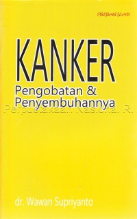 Image of Kanker : deteksi dini, pengobatan dan penyembuhannya