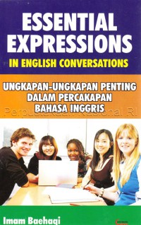 Image of Essential expressions in English conversations = Ungkapan-ungkapan penting dalam percakapan bBahasa Inggris