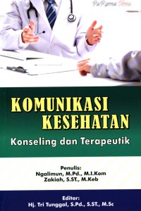 Image of Komunikasi kesehatan : konseling dan terapeutik