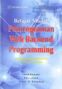 Image of Belajar mudah pemrograman Web Backend Programming : studi kasus membangun aplikasi reservasi perpustakaan
