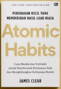 Image of Atomic Habits : Perubahan Kecil yang Memberikan Hasil Luar Biasa