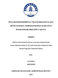 Image of PENGARUH KEPEMIMPINAN TRANSFORMASIONAL DAN MOTIVASI KERJA TERHADAP KINERJA KARYAWAN DI POLITEKNIK PIKSI INPUT SERANG