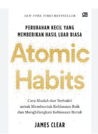 Image of Atomic Habits : Perubahan Kecil yang Memberikan Hasil Luar Biasa