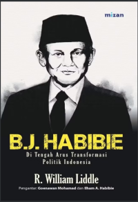 Image of B.J. Habibie Di Tengah Arus Transformasi Politik Indonesia