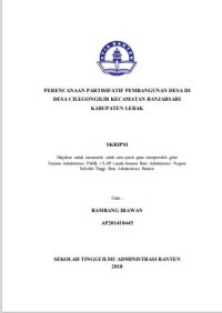 Image of PERENCANAAN PARTISIFATIF PEMBANGUNAN DESA DI DESA CILEGONGILIR KECAMATAN BANJARSARI KABUPATEN LEBAK