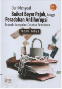 Image of Dari Menyoal Boykot Bayar Pajak, Hingga Peradaban Antikorupsi Sbuah Kumpulan Catatan Pemikiran