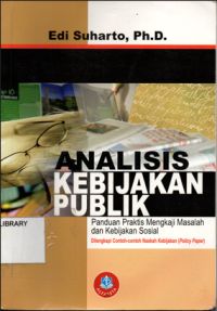 Image of Analisis Kebijakan Publik Panduan Praktis Mengkaji Masalah dan Kebijakan Sosial
