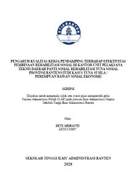 Image of PENGARUH KUALITAS KERJA PENDAMPING TERHADAP EFEKTIVITAS PEMBINAAN REHABILITASI SOSIAL DI KANTOR UNIT PELAKSANA TEKNIS DAERAH PANTI SOSIAL REHABILITASI TUNA SOSIAL PROVINSI BANTEN(STUDI KASUS TUNA SUSILA /PEREMPUAN RAWAN SOSIAL EKONOMI)