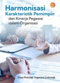 Image of Harmonisasi Karakteristik Pemimpin dan Kinerja Pegawai Dalam Organisasi