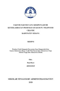 Image of FAKTOR FAKTOR YANG MEMPENGARUHI KETERLAMBATAN PRODUKSI GITAR DI PT. WILDWOOD CIKANDE