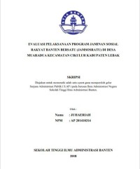 Image of EVALUASI PELAKSANAAN PROGRAM JAMINAN SOSIAL RAKYAT BANTEN BERSATU (JAMSOSRATU) DI DESA MUARADUA KECAMATAN CIKULUR KABUPATEN LEBAK