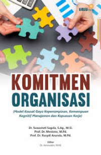 Image of Komitmen Organisasi : Model Kausal Gaya Kepemimpinan, Kemampuan Kognitif Manajemen dan Kepuasan Kerja