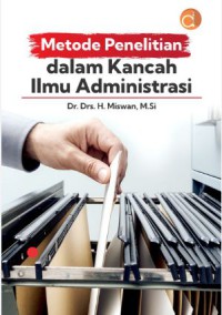 Image of METODE PENELITIAN DALAM KANCAH ILMU ADMINISTRASI
