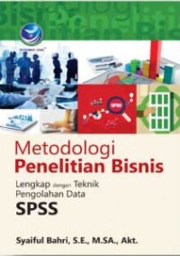 Image of METODOLOGI  PENELITIAN BISNIS (Lengkap dengan Teknik Pengolahan data SPSS)