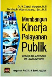 Image of Membangun Kinerja Pelayanan Publik Menuju Clean Government And Good Government