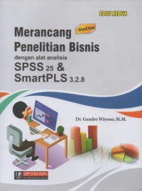 Image of Merancang penelitian bisnis dengan alat analisis SPSS 25& SmartPLS 3.2.8