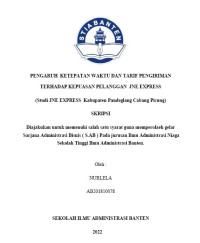 Image of PENGARUH KETEPATAN WAKTU DAN TARIF PENGIRIMAN TERHADAP KKEPUASANN PELANGGAN JNE EXPRESS (STUDI EXPRESS KABUPATEN PANDEGLANG CABANG PICUNG)