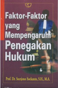 Image of FAKTOR-FAKTOR YANG MEMPENGARUHI PENEGAKAN HUKUM