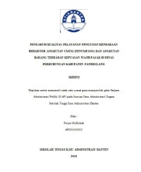 Image of Pengaruh Kualitas Pelayanan Pengujian Kendaraan Bermotor Angkutan Umum (Penumpang) dan Angkutan Barang Terhadap Kepuasan Wajib Pajak Di Dinas Perhubungan Kabupaten Pandeglang