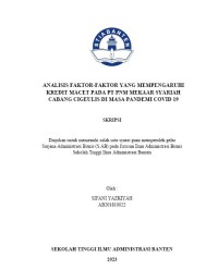Image of ANALISIS FAKTOR-FAKTOR YANG MEMPENGARUHI KREDIT MACET PADA PT PNM MEKAAR SYARIAH CABANG CIGEULIS DI MASA PANDEMI COVID 19