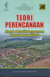 Image of TEORI PERENCANAAN MAZHAB DAN PRAKTIK PERENCANAAN PENGEMBANGAN WILAYAH