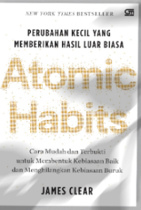 Image of Atomic Habits Cara Mudah dan Terbukti Untuk Membentuk Kebiasaan Baik dan Menghilangkan Kebiasaan Buruk