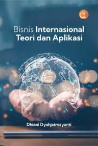 Image of Bisnis Internasional Teori dan Aplikasi