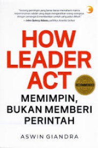 Image of How Leader Act = Memimpin, Bukan Memberi Perintah