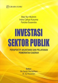 Image of Investasi Sektor Publik : Perspektif Akuntansi Dan Pelayanan Pemerintah Daerah