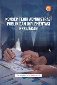 Image of Konsep Teori Administrasi Publik Dan Implementasi kebijakan