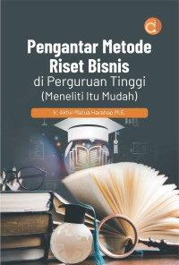Image of Pengantar Metode Riset Bisnis Di Perguruan Tinggi : Meneliti Itu Indah