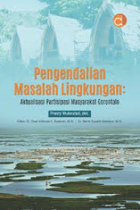 Image of Pengendalian Masalah Lingkungan : Aktualisasi Partisipasi Masyarakat Gorontalo