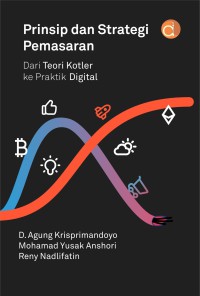 Image of Prinsip dan Strategi Pemasaran Dari Teori Kotler ke Praktik Digital