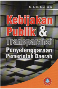 Image of KEBIJAKAN PUBLIK & TRANSPARANSI PENYELENGGARAAN PEMERINTAH DAERAH